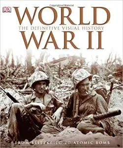 World War II: The Definitive Visual History  (repost)