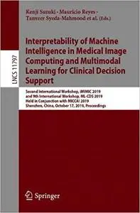 Interpretability of Machine Intelligence in Medical Image Computing and Multimodal Learning for Clinical Decision Suppor