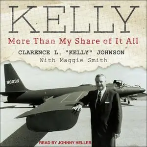 «Kelly» by Maggie Smith,Clarence L "Kelly" Johnson