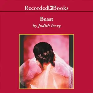 «Beast» by Judith Ivory