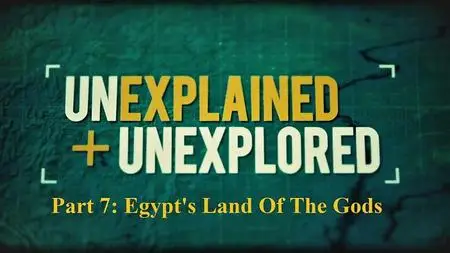 Sci Ch - Unexplained and Unexplored Series 1 Part 7: Egypts Land of the Gods (2019)