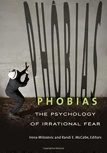 Phobias: The Psychology of Irrational Fear (repost)