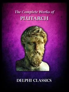 Delphi Complete Works of Plutarch