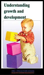 Understanding growth and development: Full Illustrated