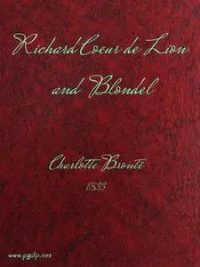 «Richard Coeur de Lion and Blondel» by Charlotte Brontë