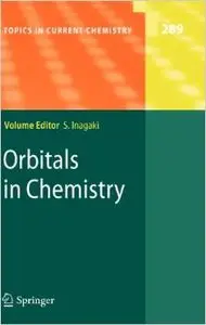 Orbitals in Chemistry (Topics in Current Chemistry) by Satoshi Inagaki