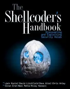 The Shellcoder's Handbook: Discovering and Exploiting Security Holes 