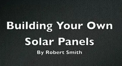 Building Your Own Solar Panels [repost]