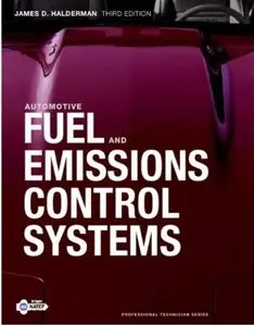 Automotive Fuel and Emissions Control Systems (3rd Edition) [Repost]
