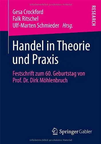 Handel in Theorie und Praxis: Festschrift zum 60. Geburtstag von Prof. Dr. Dirk Möhlenbruch