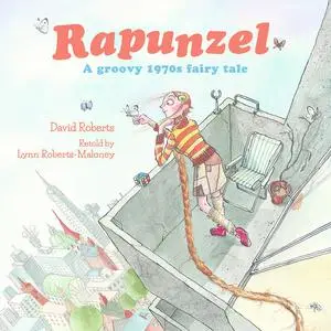 «Rapunzel» by David Roberts, Lynn Roberts