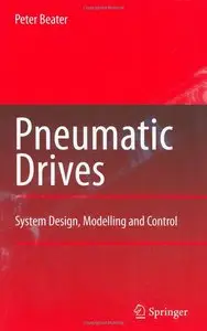 Pneumatic Drives: System Design, Modelling and Control