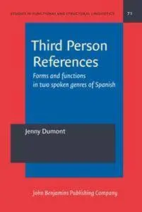 Third Person References : Forms and Functions in Two Spoken Genres of Spanish