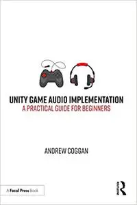Unity Game Audio Implementation: A Practical Guide for Beginners