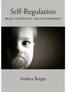 Self-Regulation: Brain, Cognition, and Development [Repost]