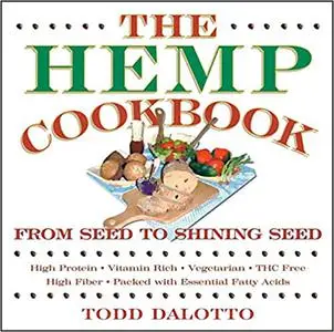 The Hemp Cookbook: From Seed to Shining Seed