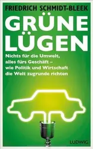 Grüne Lügen: Nichts für die Umwelt, alles fürs Geschäft