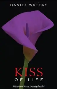 «The Kiss of Life» by Daniel Waters