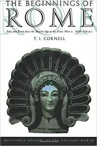 The Beginnings of Rome: Italy and Rome from the Bronze Age to the Punic Wars (c.1000-264 BC)