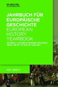 «Material Culture in Modern Diplomacy from the 15th to the 20th Century» by Walter de Gruyter