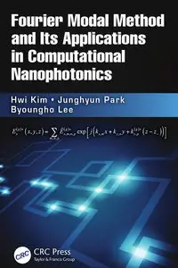 "Fourier Modal Method and Its Applications in Computational Nanophotonics" by Hwi Kim, Byoungho Lee, Junghyun Park