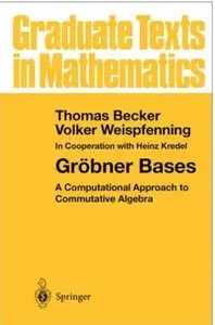 Gröbner Bases: A Computational Approach to Commutative Algebra