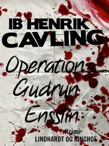 «Operation Gudrun Ensslin» by Ib Henrik Cavling