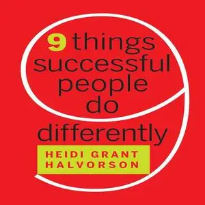 «Nine Things Successful People Do Differently» by Heidi Halvorson