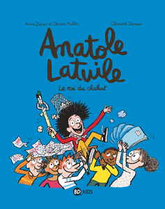 Anatole Latuile - Tome 8 - Le Roi du Chahut