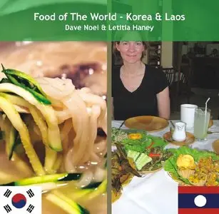 Food of the World – Korea & Laos