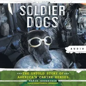 Soldier Dogs: The Untold Story of America's Canine Heroes (Audiobook)
