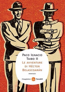 Le avventure di Héctor Belascoarán - Paco Ignacio II Taibo