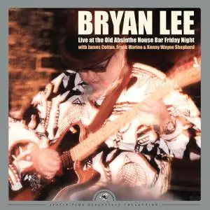 Bryan Lee - Live At The Old Absinthe House Bar (1997/2017) [Official Digital Download]