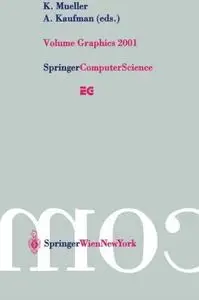 Volume Graphics 2001: Proceedings of the Joint IEEE TCVG and Eurographics Workshop in Stony Brook, New York, USA, June 21–22, 2