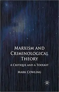 Marxism and Criminological Theory: A Critique and a Toolkit