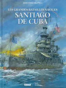 Les grandes batailles navales - Tome 21 - Santiago de Cuba
