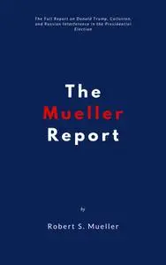 «The Mueller Report» by Robert S. Mueller