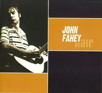 John Fahey - On Air (1978) {Tradition & Moderne T&M034 rel 2005}