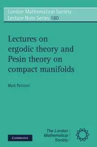 Lectures on Ergodic Theory and Pesin Theory on Compact Manifolds (London Mathematical Society Lecture Note Series)