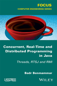 Concurrent, Real-Time and Distributed Programming in Java : Threads, RTSJ and RMI