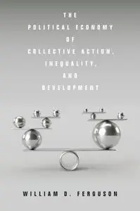 The Political Economy of Collective Action, Inequality, and Development