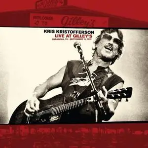 Kris Kristofferson - Live At Gilley’s - Pasadena, TX: September 15, 1981 (Live At Gilley's) (2022)