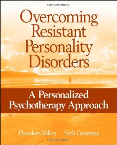 Overcoming Resistant Personality Disorders: A Personalized Psychotherapy Approach