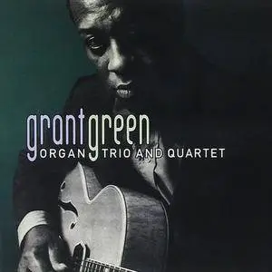 Grant Green - Organ Trio and Quartet (1960, 1967) {Groove Hut Records GH 66701 rel 2007}