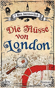 Die Flüsse von London - Ben Aaronovitch