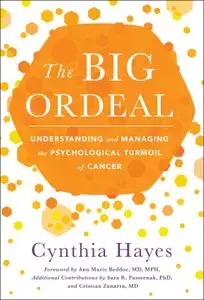 The Big Ordeal: Understanding and Managing the Psychological Turmoil of Cancer