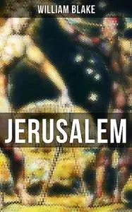 «JERUSALEM» by William Blake