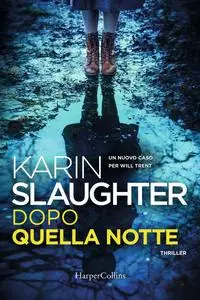 Karin Slaughter - Dopo quella notte