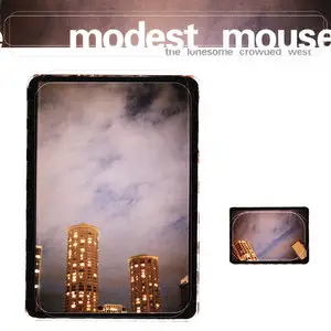 Modest Mouse - The Lonesome Crowded West (1997)