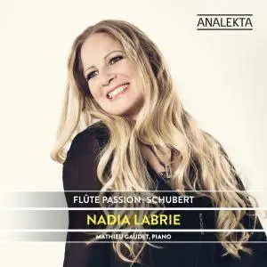 Nadia Labrie & Mathieu Gaudet - Flute Passion: Schubert (2018)